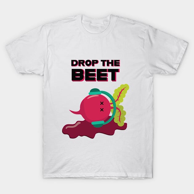 "Drop the Beet" T-Shirt by Veggie Smack